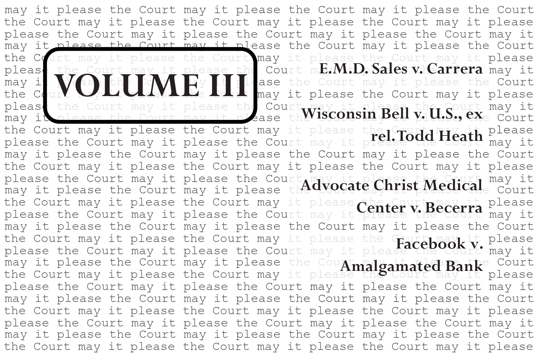 May it please the Court | Volume III